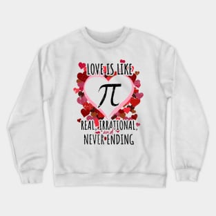 Love is Like Pi Nerdy Valentine's Day Crewneck Sweatshirt